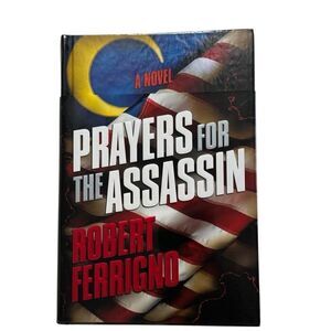 Prayers for the Assassin by Ferrigno, Robert 1st Edition 1st Printing Hardcover